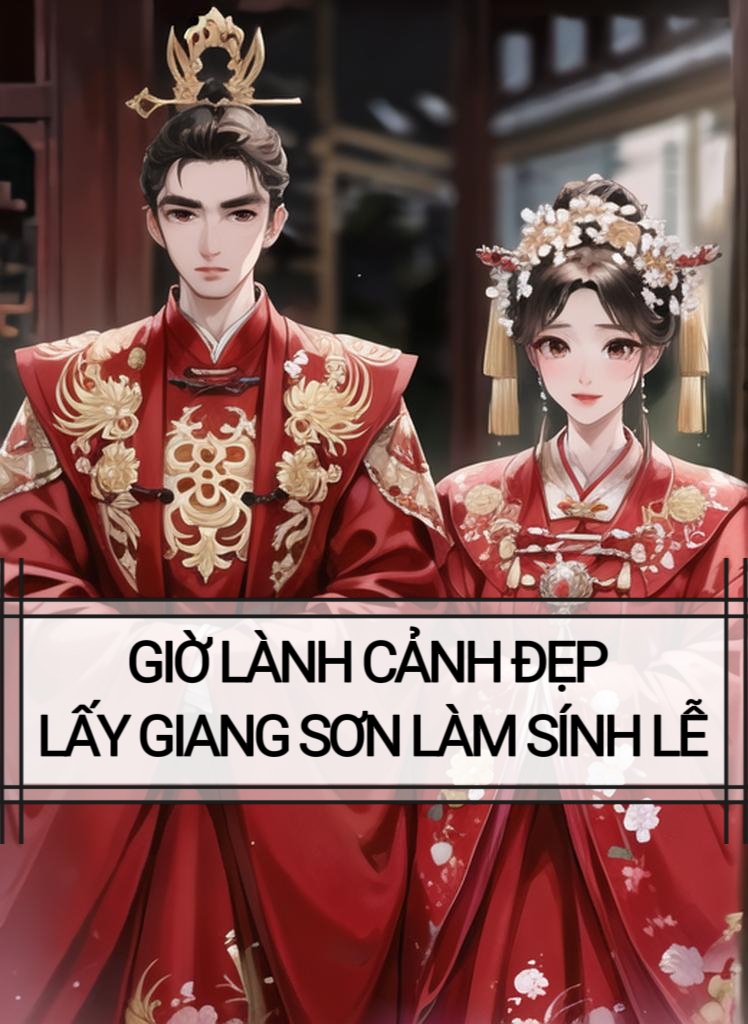 GIỜ LÀNH CẢNH ĐẸP , LẤY GIANG SƠN LÀM SÍNH LỄ
