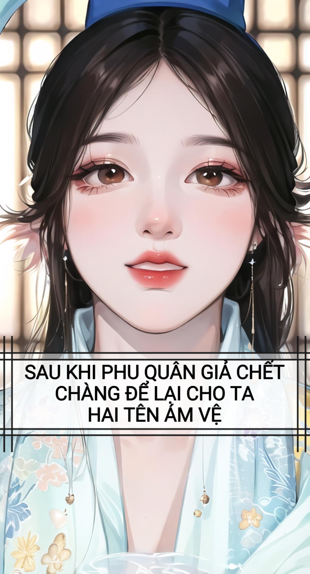 SAU KHI PHU QUÂN GIẢ CHẾT , CHÀNG ĐỂ LẠI CHO TA HAI TÊN ÁM VỆ