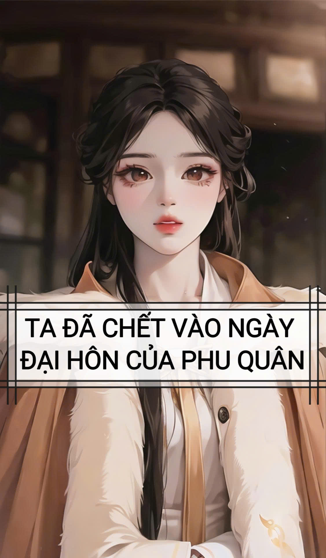 TA ĐÃ CHẾT VÀO NGÀY ĐẠI HÔN CỦA PHU QUÂN